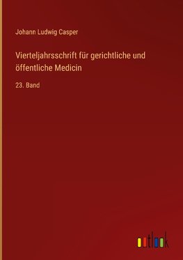 Vierteljahrsschrift für gerichtliche und öffentliche Medicin