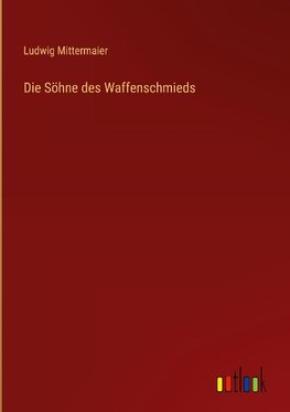 Die Söhne des Waffenschmieds