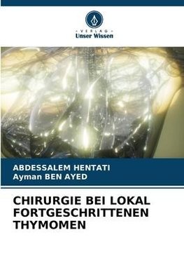 CHIRURGIE BEI LOKAL FORTGESCHRITTENEN THYMOMEN