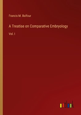 A Treatise on Comparative Embryology