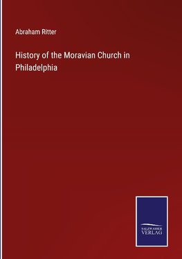 History of the Moravian Church in Philadelphia