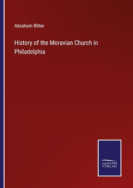 History of the Moravian Church in Philadelphia