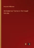 An Elementary Treatise on the Integral Calculus