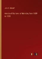 Annals of the town of Mendon, from 1659 to 1880