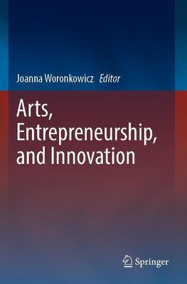 Arts, Entrepreneurship, and Innovation