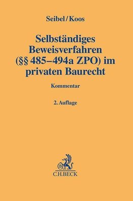 Selbständiges Beweisverfahren (§§ 485 bis 494a ZPO) im privaten Baurecht