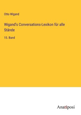 Wigand's Conversations-Lexikon für alle Stände