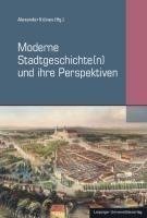 Moderne Stadtgeschichte(n) und ihre Perspektiven