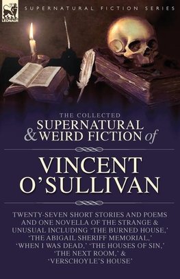 The Collected  Supernatural and Weird  Fiction of  Vincent O'Sullivan