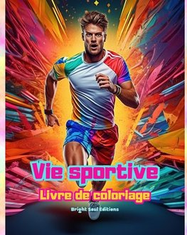 Vie sportive | Livre de coloriage pour les amateurs de sport et de plein air | Scènes de sport créatives et relaxantes