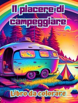 Il piacere di campeggiare | Libro da colorare per gli amanti della natura | Disegni creativi e rilassanti