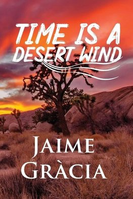 Time is a Desert Wind