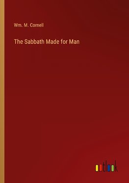 The Sabbath Made for Man