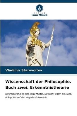 Wissenschaft der Philosophie. Buch zwei. Erkenntnistheorie