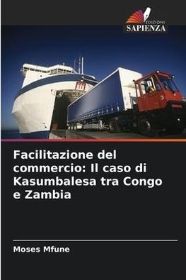 Facilitazione del commercio: Il caso di Kasumbalesa tra Congo e Zambia