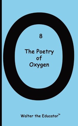 The Poetry of Oxygen