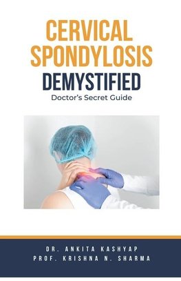 Cervical Spondylosis Demystified