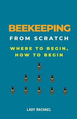 Beekeeping From Scratch