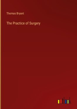 The Practice of Surgery