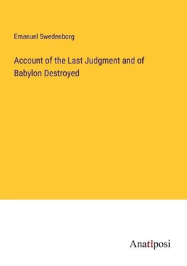 Account of the Last Judgment and of Babylon Destroyed