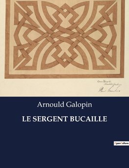 LE SERGENT BUCAILLE