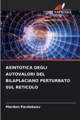 ASINTOTICA DEGLI AUTOVALORI DEL BILAPLACIANO PERTURBATO SUL RETICOLO