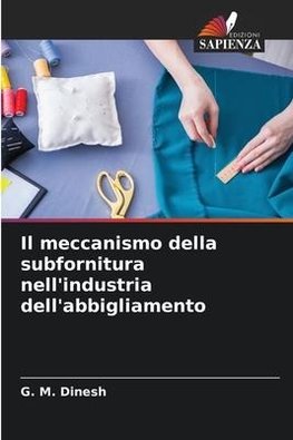 Il meccanismo della subfornitura nell'industria dell'abbigliamento