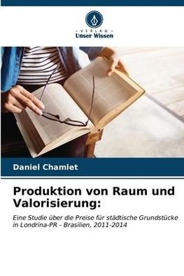 Produktion von Raum und Valorisierung: