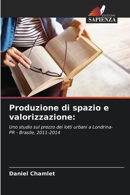 Produzione di spazio e valorizzazione: