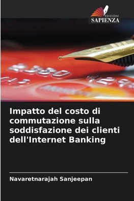 Impatto del costo di commutazione sulla soddisfazione dei clienti dell'Internet Banking