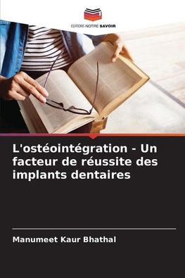 L'ostéointégration - Un facteur de réussite des implants dentaires