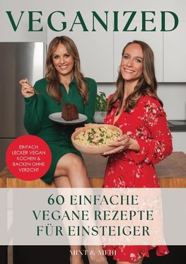 Veganized - Einfach lecker vegan kochen & backen ganz ohne Verzicht