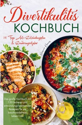 Divertikulitis Kochbuch für ein beschwerdefreies Leben!