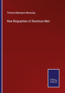 New Biographies of Illustrious Men