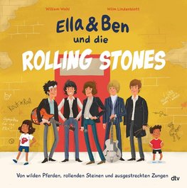 Ella & Ben und die Rolling Stones - Von wilden Pferden, rollenden Steinen und ausgestreckten Zungen