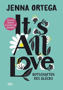 It's All Love - Botschaften des Glücks