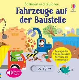 Schieben und Lauschen: Fahrzeuge auf der Baustelle