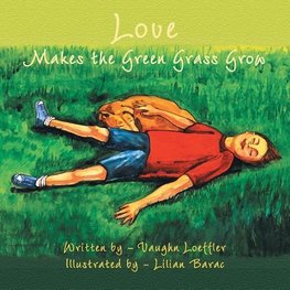 Love Makes the Green Grass Grow