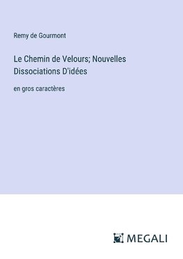 Le Chemin de Velours; Nouvelles Dissociations D'idées