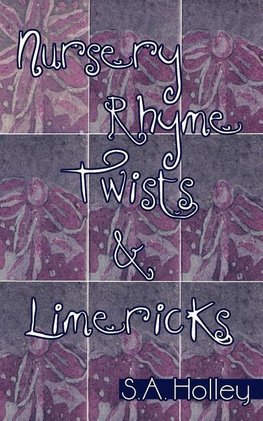 Nursery Rhyme Twists  and  Limericks