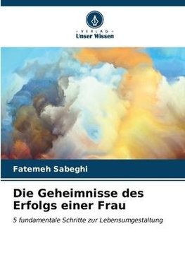 Die Geheimnisse des Erfolgs einer Frau