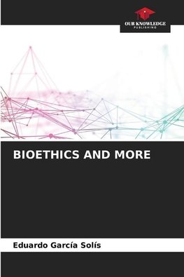 BIOETHICS AND MORE