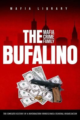 The Bufalino Mafia Crime Family