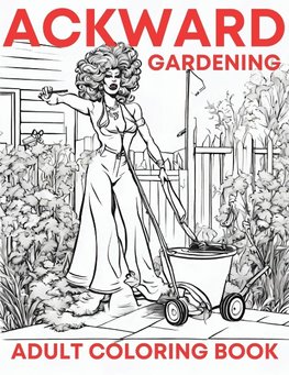 Ackward Gardening