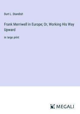 Frank Merriwell in Europe; Or, Working His Way Upward