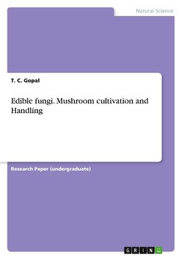 Edible fungi. Mushroom cultivation and Handling