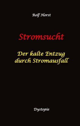 Stromsucht - Autismus, Asperger-Syndrom, Cyberattacke, Hackerangriff, Stromausfall, Energiekrise, Verkehrschaos, E-Auto, E-Bike, manuelle Fertigkeiten, Handyausfall, kein Internet