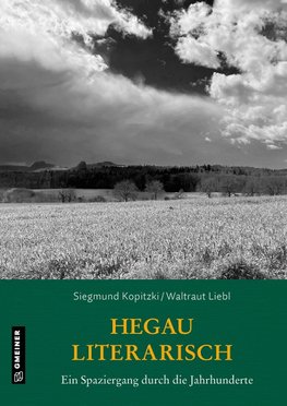 Hegau literarisch. Ein Spaziergang durch die Jahrhunderte