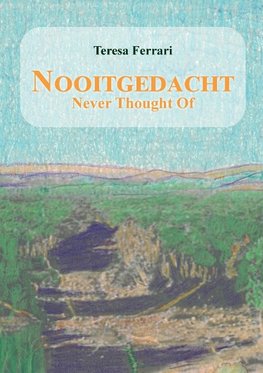 Nooitgedacht - Never Thought Of