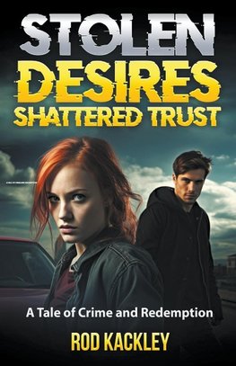 Stolen Desires, Shattered Trust